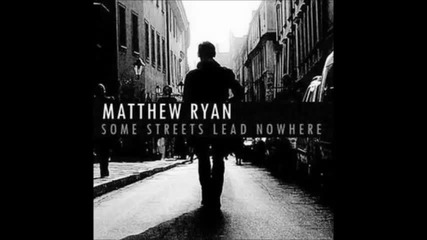 Matthew Ryan-some Streets Lead Nowhere