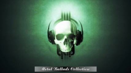 The Best Metal Ballads ☀️ Metal Ballads Collection