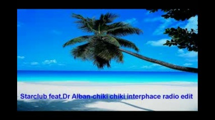 Starclub ft. Dr.alban - Chiki,  Chiki