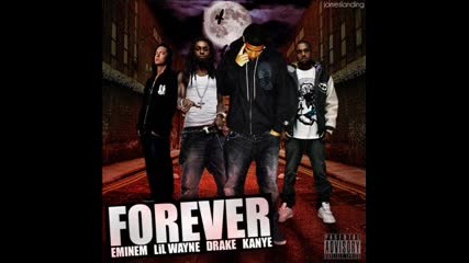 Eminem feat . Drake , Kanye West and Lil Wayne - Forever
