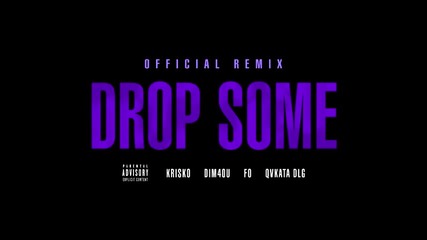 Криско ft. Dim4ou , Fo & Qvkata Dlg - Drop Some ( Official Remix )