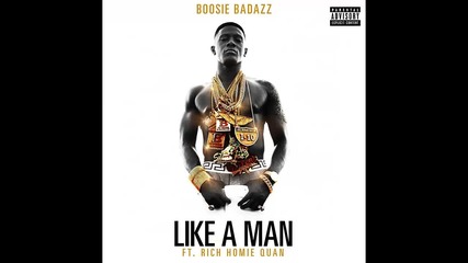 Boosie Badazz ft. Rich Homie Quan - Like A Man