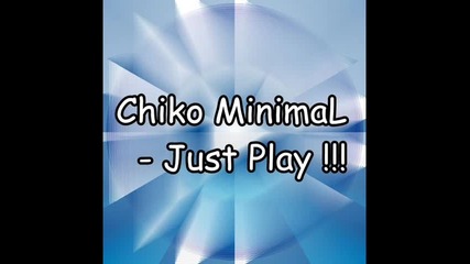 New !! 2o12 // Тропаница яко // Chiko Minimal - Just Play !!!