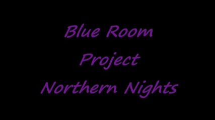 Blue Room Project - Northern Nights