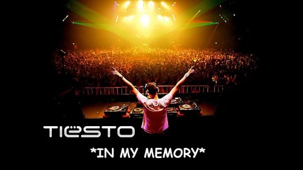 Dj Tiesto - In My Memory