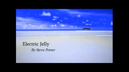 Steve Porter - Electric Jelly.flv