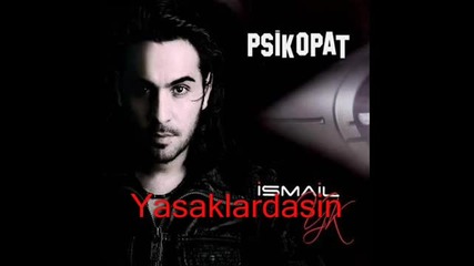Ismail Yk - Psikopat ( Yeni 2011 ) Ismail Yk 2011 Psikopat Yeni Album