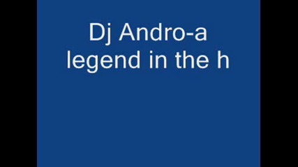 Dj Andro - a legend in the huse