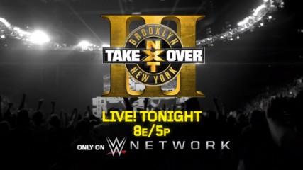 Don't miss NXT TakeOver: Brooklyn III, streaming live tonight on WWE Network
