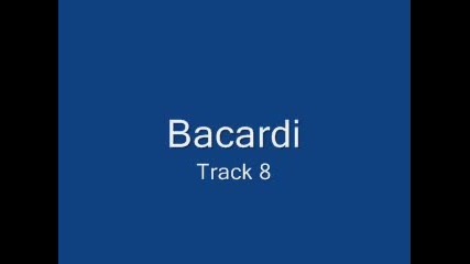 Bacardi - Track 8
