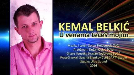 Kemal Belkic - 2016 - U venama teces mojim (hq) (bg sub)