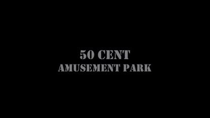 50 Cent - Amusement Park