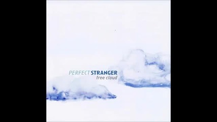 Perfect Stranger Free Cloud - Full Album
