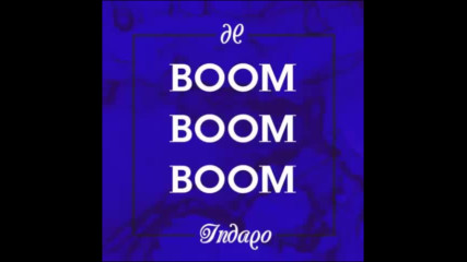 *2016* Indaqo - Boom Boom Boom