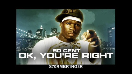 50 Cent - Ok, You’re Right