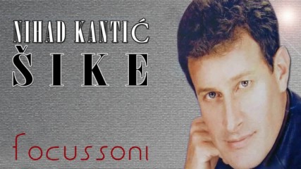 Nihad Kantic Sike - Zakuni se da me volis (hq) (bg sub)