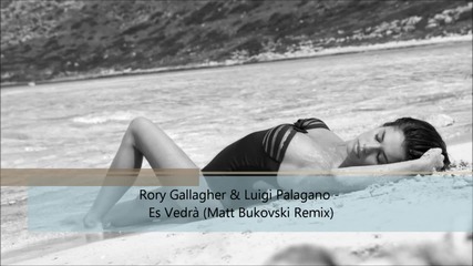 Rory Gallagher and Luigi Palagano - Es Vedra ( Matt Bukovski Remix )