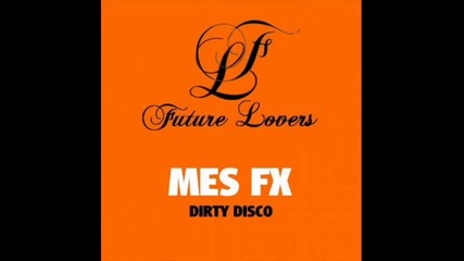 Mes Fx - Dirty Disco (midnight Mix)
