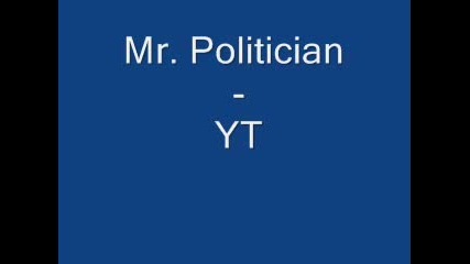 Yt - Mr. Politician (everday riddim) 