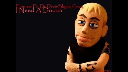 Eminem Feat. Dr. Dre Skylar Grey - I Need A Doctor