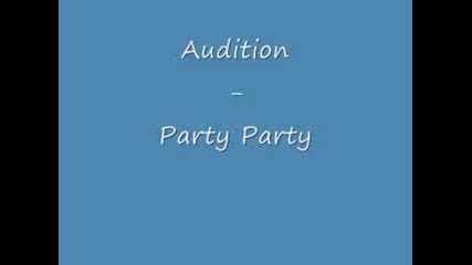 Audition - Party Party 