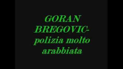 Горан Брегович - Полиция молто...