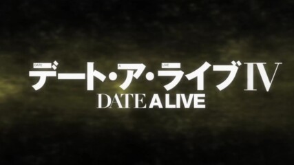 Date A Live Iv - 07 [1080p] [bg Subs]