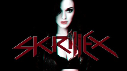 Katy Perry Ft Skrillex - E T | Dubstep Remix |