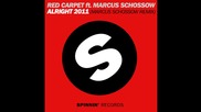 Marcus Schossow And Red Carpet - Alright 2011 ( Marcus Schossow Remix ) [high quality]