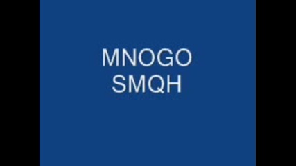 Mnogo smqh drynka toq :d:d:d:d 