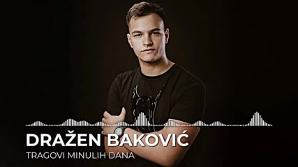 Dražen Baković - Tragovi minulih dana (audio).mp4