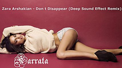 Zara Arshakian - Don t Disappear (deep Sound Effect Remix)