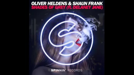 *2015* Oliver Heldens & Shaun Frank ft. Delaney Jane - Shades of Grey