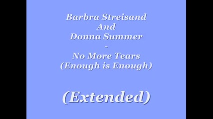 Barbra Streisand Donna Summer - No More Tears (enough is Enough) (extended Version)