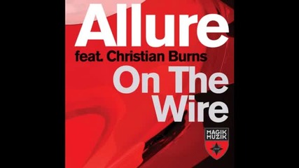 Allure Feat. Christian Burns - On The Wire (w_w Remix)