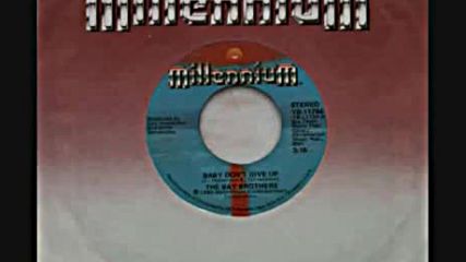 Bay Brothers - Baby,don`t Give Up 1980