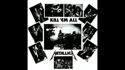 Metallica — Kill 'em All 1983 Целият Албум