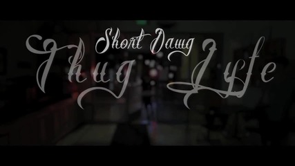 Short Dawg - Thug Lyfe