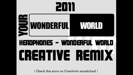 Headphones - Wonderful World (creative Official Remix) 
