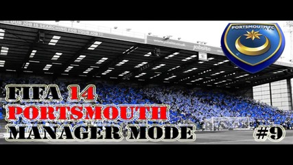 Fifa 14 Manager Mode Portsmouth Fc S1. E9.
