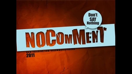 Nocomment - Dont say nothing 2011