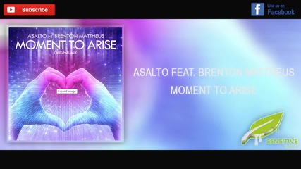 Asalto Ft. Brenton Mattheus - Moment To Arise