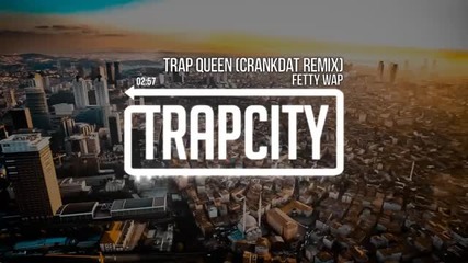 Fetty Wap - Trap Queen (crankdat Remix)