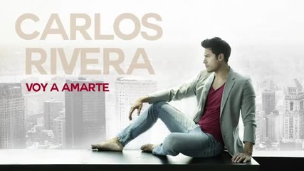 Carlos Rivera - Voy a Amarte