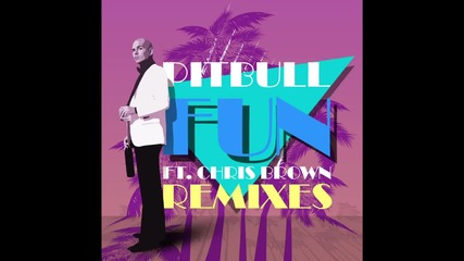 2o15! Pitbull ft. Chris Brown - Fun ( Damaged Goods Remix ) ( Аудио )