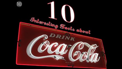 10 Interesting Facts About Coca-cola