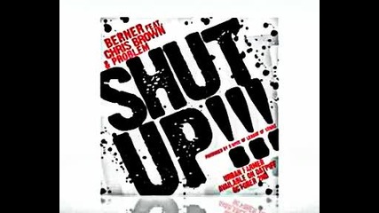 Berner feat. Chris Brown Problem - Shut up
