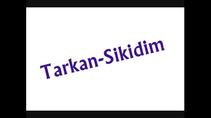 Tarkan - Sikidim 