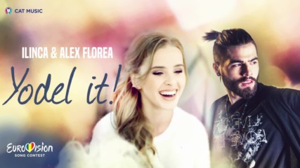 2017/ Премиера: Ilinca & Alex Florea - Yodel it! (official audio)