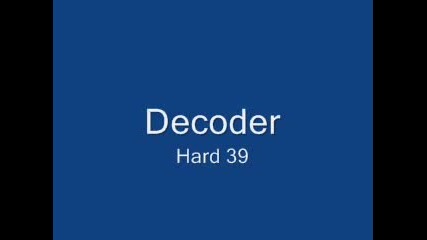 Decoder - Hard 39
